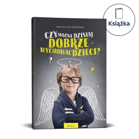 CZY MOŻNA DZISIAJ DOBRZE WYCHOWAĆ DZIECI? - Jacek Pulikowski - książka papierowa CZY MOŻNA DZISIAJ DOBRZE WYCHOWAĆ DZIECI? - Jacek Pulikowski - książka papierowa