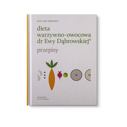 Dieta warzywno-owocowa dr Ewy Dąbrowskiej - PRZEPISY - Beata Anna Dąbrowska