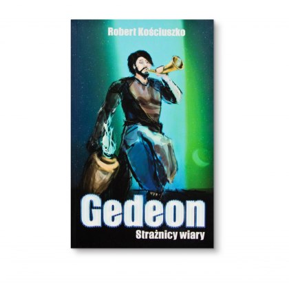 GEDEON - Robert Kościuszko - seria Strażnicy Wiary
