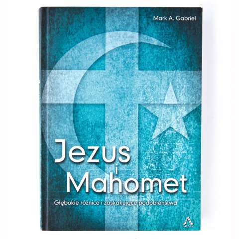 Jezus i Mahomet - Mark A. Gabriel - OUTLET