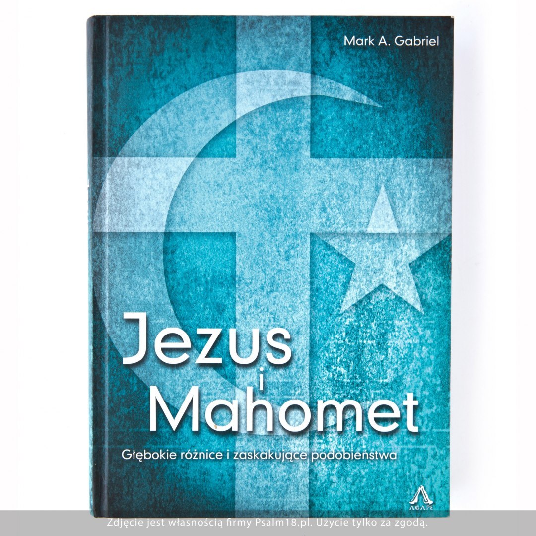 Jezus i Mahomet - Mark A. Gabriel