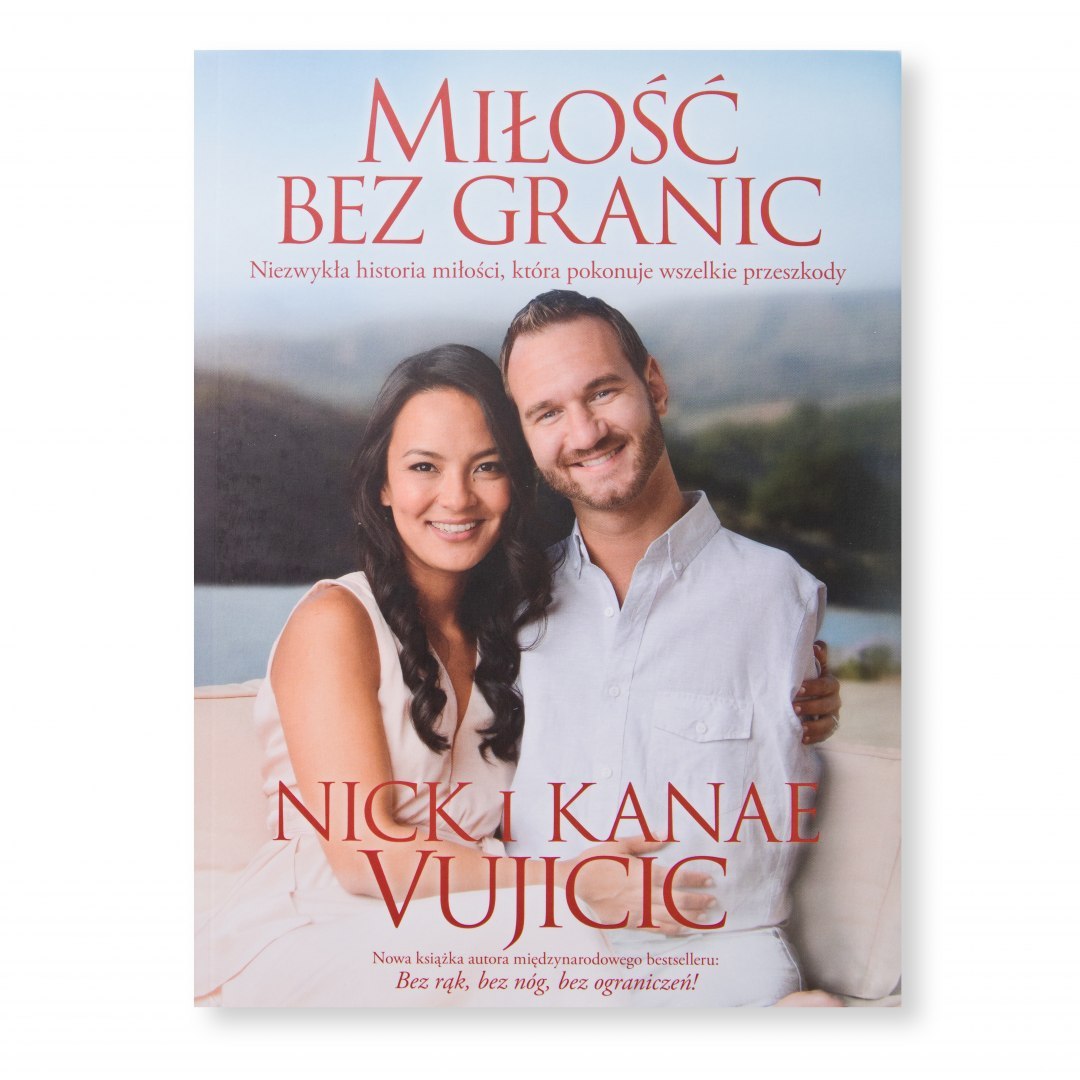 Miłość bez granic - Nick i Kanae Vujicic