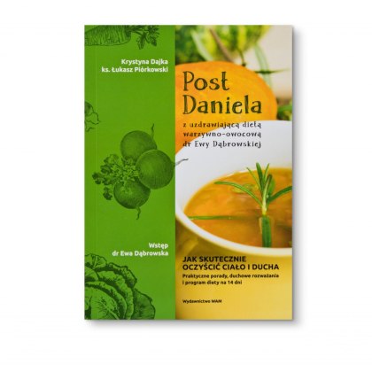 POST DANIELA z uzdrawiającą dietą dr Ewy Dąbrowskiej - Krystyna Dajka, ks. Łukasz Piórkowski - BESTSELLER
