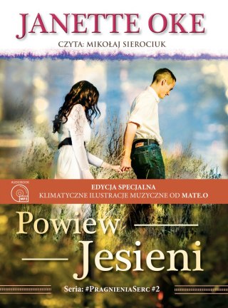 Audiobook: POWIEW JESIENI - Janette Oke - Audiobook - Seria: #PragnieniaSerc #2 - EDYCJA SPECJALNA - Muzyka: Mate.O - PLIKI MP3