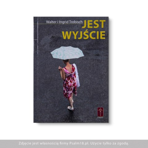 Jest Wyjście - Walter Trobisch Jest Wyjście - Walter Trobisch