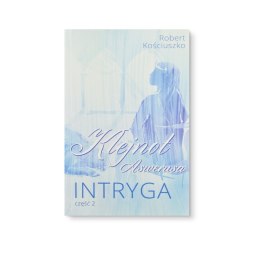 Klejnot Aswerusa cz.2 - Intryga - Robert Kościuszko