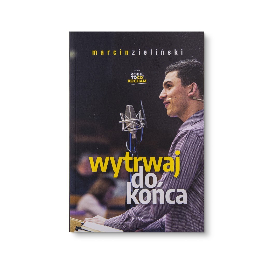 Marcin Zieliński - WYTRWAJ DO KOŃCA Marcin Zieliński - WYTRWAJ DO KOŃCA