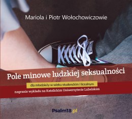 PLIKI MP3: POLE MINOWE LUDZKIEJ SEKSUALNOŚCI - Mariola i Piotr Wołochowicz - [nagranie wykładu]