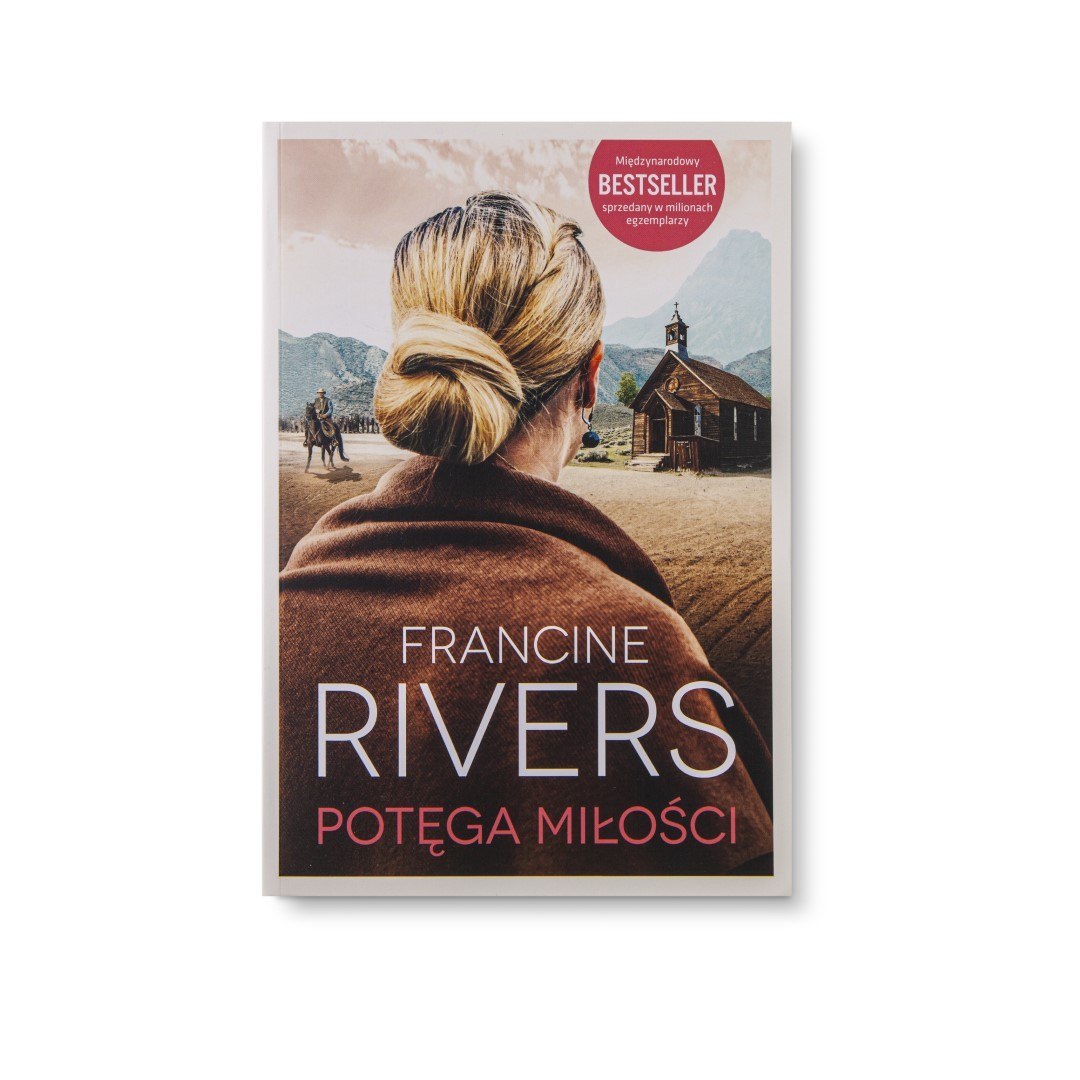 Potęga miłości - FRANCINE RIVERS Potęga miłości - FRANCINE RIVERS