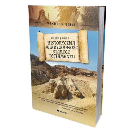 Sekrety Biblii - Historyczna wiarygodność Starego Testamentu - ALFRED PALLA Sekrety Biblii - Historyczna wiarygodność Starego Testamentu - ALFRED PALLA