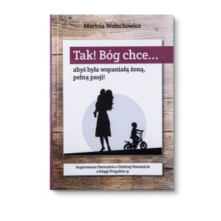 Tak! Bóg chce... [7] abyś była wspaniałą żoną, pełną pasji!