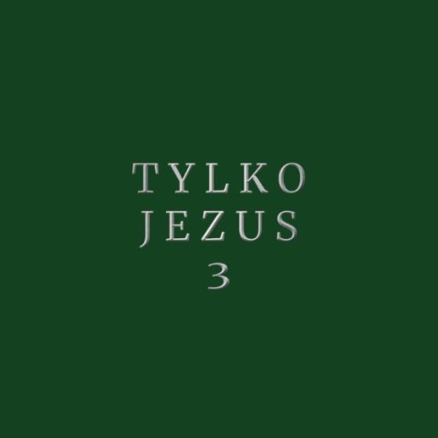 Tylko Jezus - 3 - Będę chwalił - MARIUSZ ŚMIAŁEK [CD]