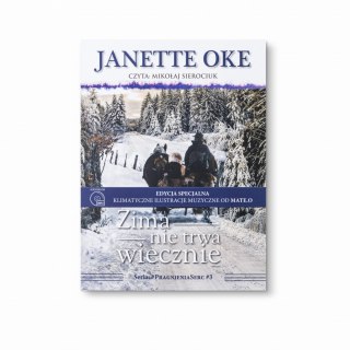 Audiobook CD-MP3: ZIMA NIE TRWA WIECZNIE - Janette Oke - Seria: #PragnieniaSerc #3 - EDYCJA SPECJALNA - Muzyka: Mate.O