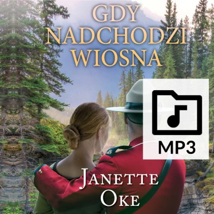 Audiobook: GDY NADCHODZI WIOSNA - Janette Oke - czyta: Karolina Garlej-Zgorzelska - PLIKI MP3
