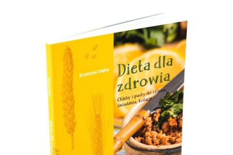 DIETA DLA ZDROWIA - Chleby i pasty do chleba, śniadania, kolacje - Krystyna Dajka DIETA DLA ZDROWIA - Chleby i pasty do chleba, śniadania, kolacje - Krystyna Dajka