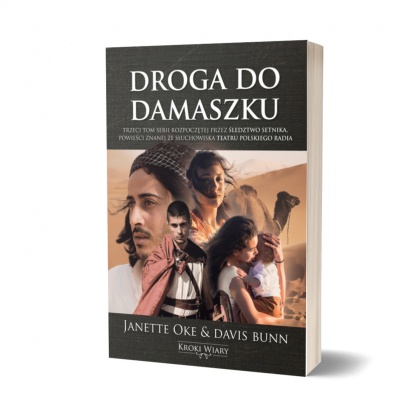 DROGA DO DAMASZKU - Janette Oke & Davis Bunn - [tom 3 Śledztwo Setnika]