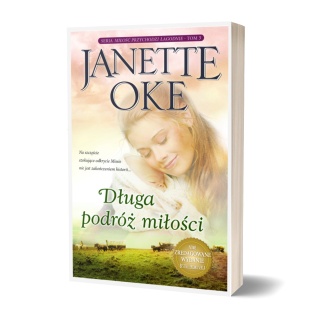 Długa podróż miłości - JANETTE OKE - NOWE WYDANIE (Seria: Miłość przychodzi łagodnie - tom 3)
