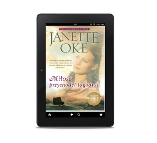 Ebook: MIŁOŚĆ PRZYCHODZI ŁAGODNIE - Janette Oke - NOWE WYDANIE [MOBI/EPUB]
