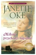 Ebook: MIŁOŚĆ PRZYCHODZI ŁAGODNIE - Janette Oke - NOWE WYDANIE [MOBI/EPUB]