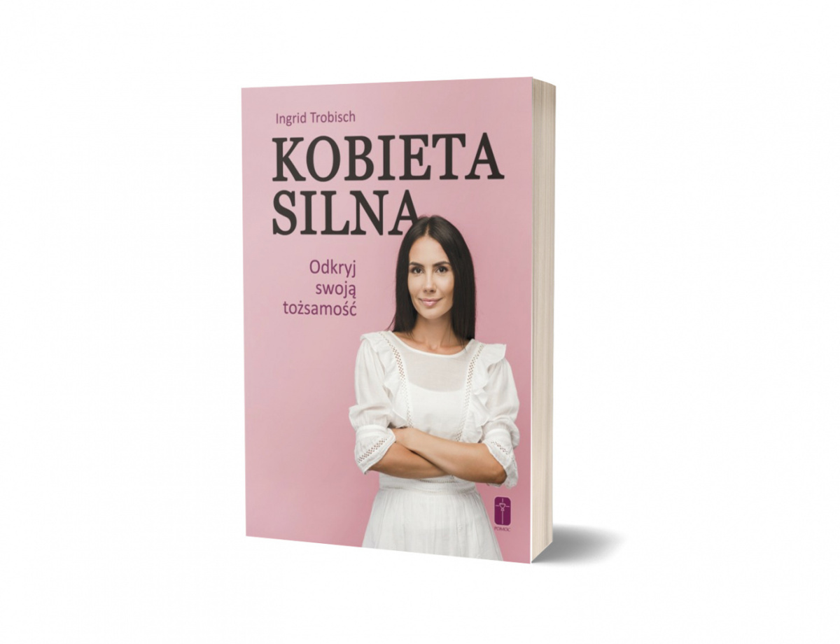 Kobieta silna - Odkryj swoją tożsamość! - Ingrid Trobisch Kobieta silna - Odkryj swoją tożsamość! - Ingrid Trobisch