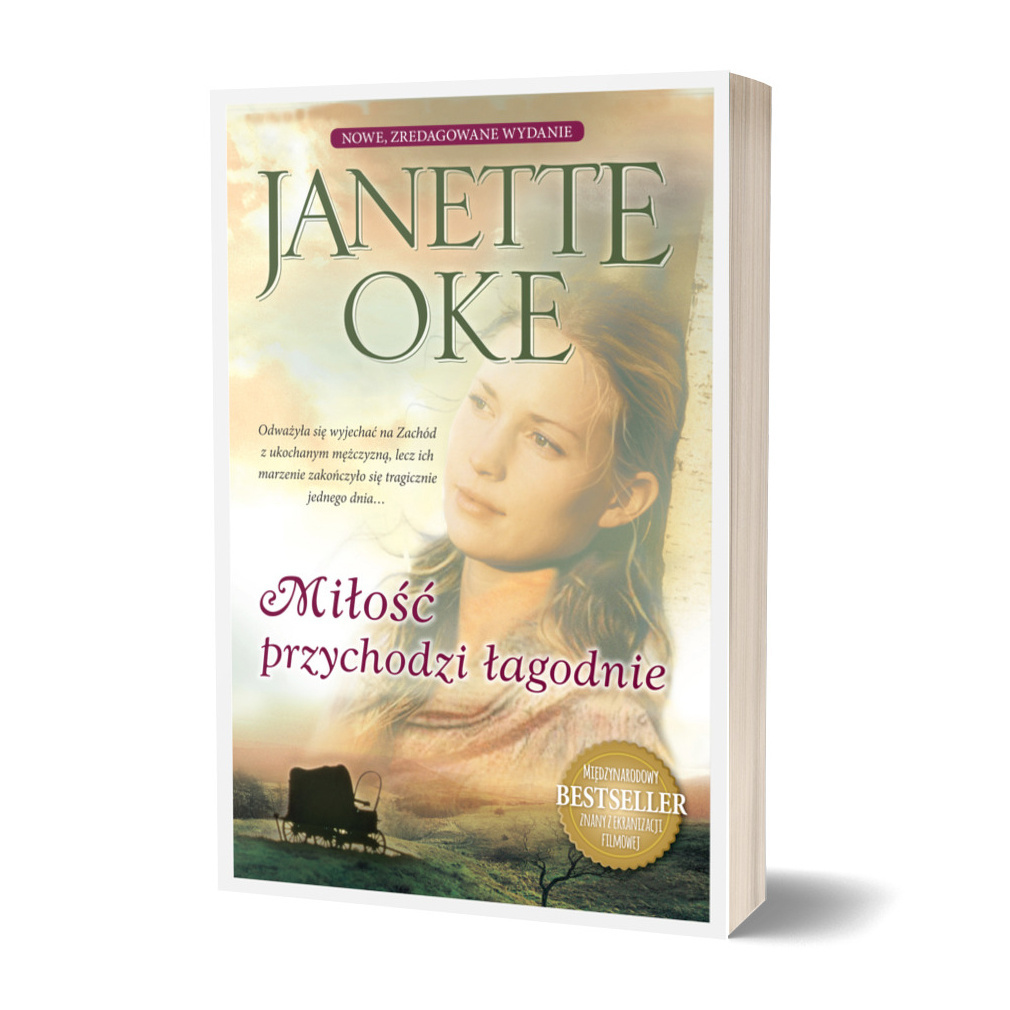 Miłość przychodzi łagodnie - JANETTE OKE - NOWE WYDANIE 2021