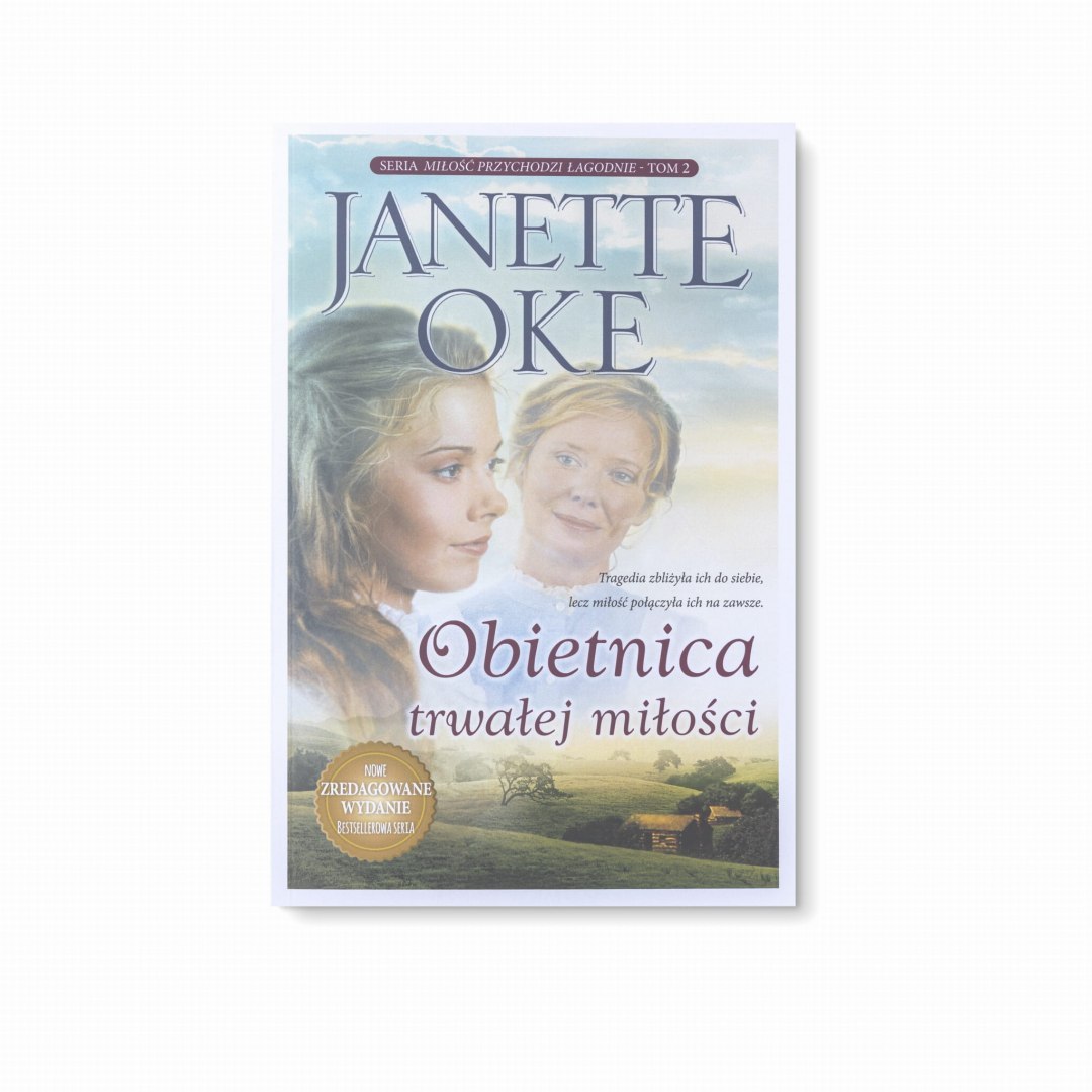 Obietnica trwałej miłości - JANETTE OKE - NOWE WYDANIE (Seria: Miłość przychodzi łagodnie 2)