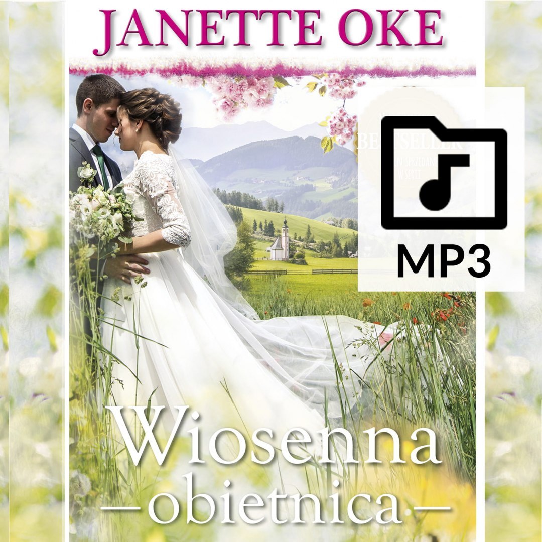 WIOSENNA OBIETNICA - Janette Oke - Seria: #PragnieniaSerc #4 - EDYCJA SPECJALNA - Muzyka: Mate.O - PLIKI MP3