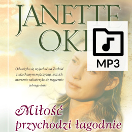 AUDIOBOOK: Miłość przychodzi łagodnie - JANETTE OKE - PLIKI MP3