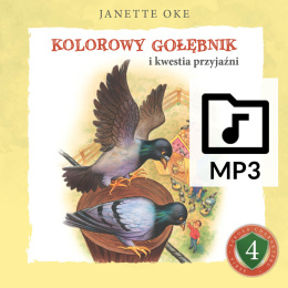 Audiobook: KOLOROWY GOŁĘBNIK i kwestia przyjaźni - Janette Oke [PLIKI MP3]