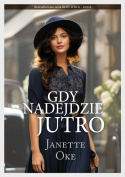 Przedsprzedaż 2 w cenie 1: Głos Serca 6: GDY NADEJDZIE JUTRO - Janette Oke