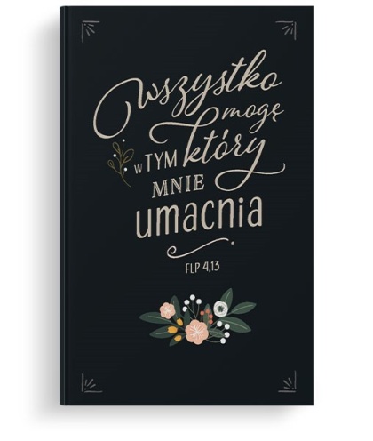 Notatnik Lux - WSZYSTKO MOGĘ W TYM... (Flp 4,13) - notes, dziennik