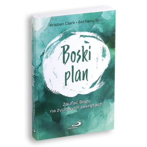 BOSKI PLAN - Zaufać Bogu na życiowych zakrętach BOSKI PLAN - Zaufać Bogu na życiowych zakrętach