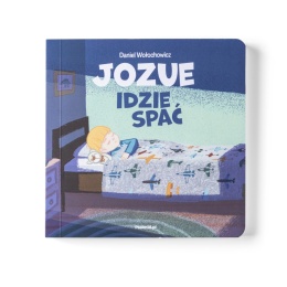 Nowość - JOZUE IDZIE SPAĆ - książeczka dla dzieci 2+