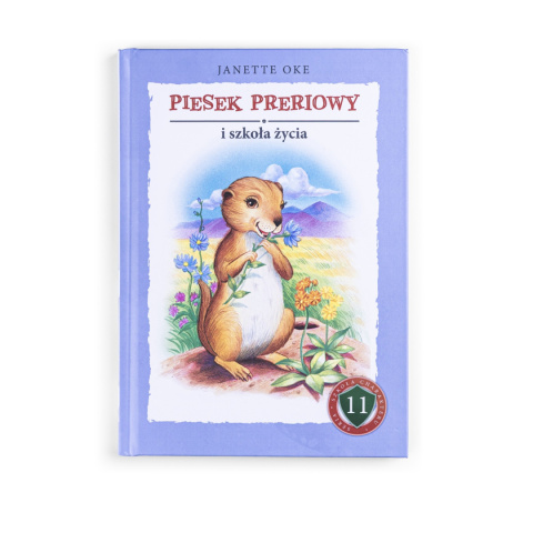 PIESEK PRERIOWY i szkoła życia - Janette Oke PIESEK PRERIOWY i szkoła życia - Janette Oke
