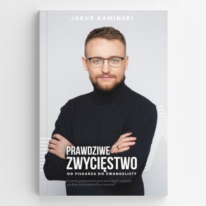 Prawdziwe zwycięstwo – od Piłkarza do Ewangelisty - Jakub Kamiński