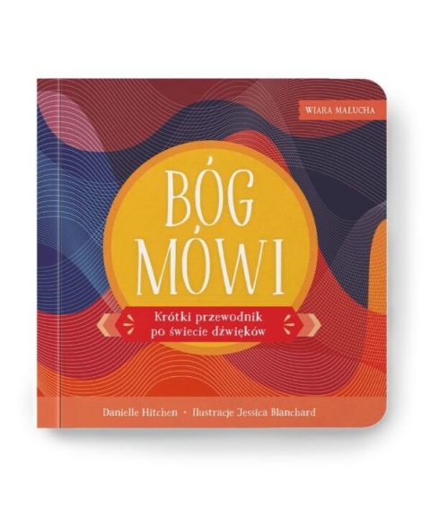 Wiara malucha - BÓG MÓWI - Krótki przewodnik po świecie dźwięków