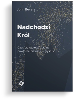 NADCHODZI KRÓL - John Bevere