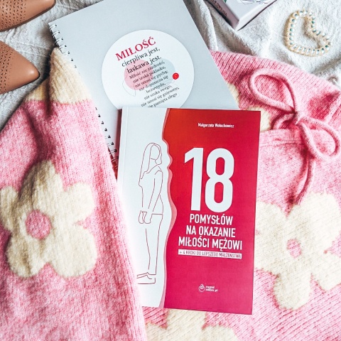 Nowość! Już wysyłamy: 18 POMYSŁÓW NA OKAZANIE MIŁOŚCI MĘŻOWI + dodatek: 4 KROKI DO LEPSZEGO MAŁŻEŃSTWA