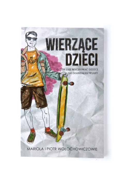 PAKIET DLA RODZICÓW: Wierzące Dzieci tom 1,2 i 3 - Mariola i Piotr Wołochowiczowie