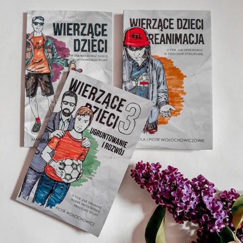 WIERZĄCE DZIECI - O tym jak wychowywać dzieci do dojrzałej wiary - Mariola i Piotr Wołochowiczowie - BESTSELLER!