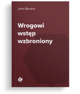 Wrogowi wstęp wzbroniony John Bevere