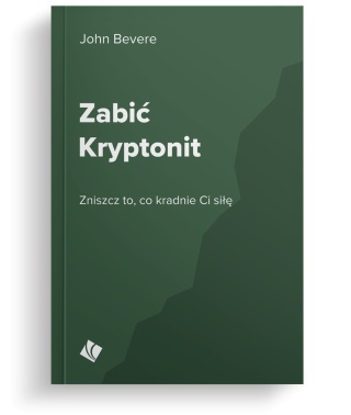 Zabić Kryptonit - John Bevere